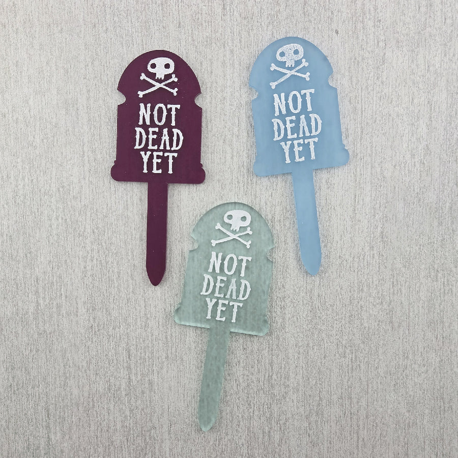 Not Dead Yet Plant Stake